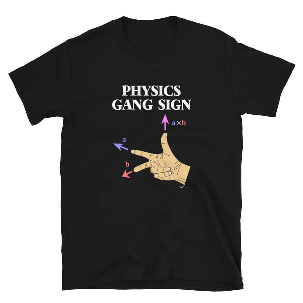 A science joke with a graphic saying physics gang sign showing the right hand rule used in physics.